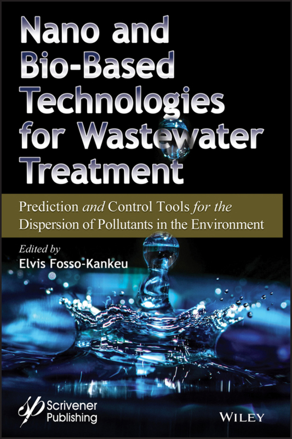 Nano and Bio-Based Technologies for Wastewater Treatment Prediction and Control Tools for the Dispersion of Pollutants in the Environment 1st Edition â€“ PDF/EPUB Version Downloadable