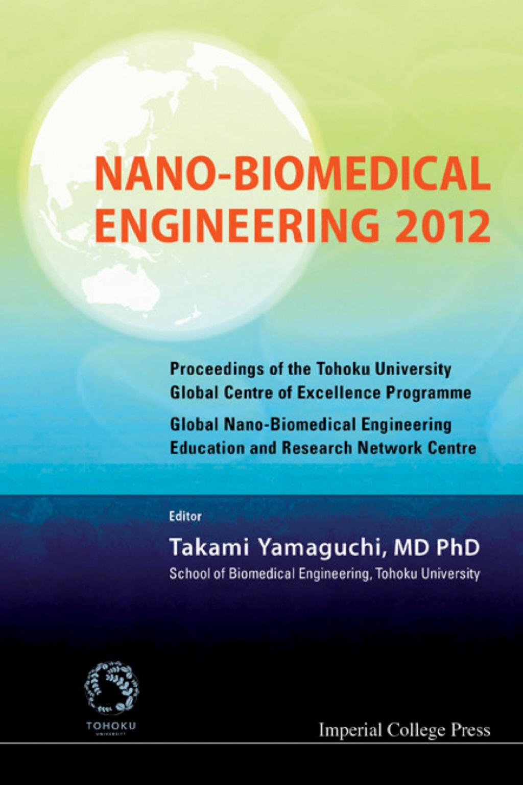 Nano-biomedical Engineering 2012 - Proceedings Of The Tohoku University Global Centre Of Excellence Programme  â€“ PDF/EPUB Version Downloadable