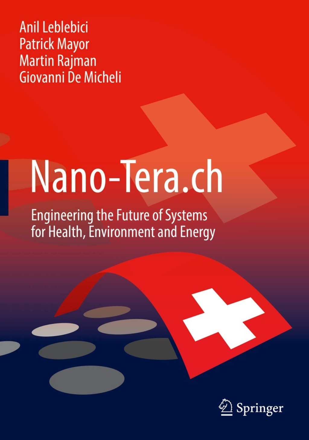 Nano-Tera.ch Engineering the Future of Systems for Health, Environment and Energy  â€“ PDF/EPUB Version Downloadable