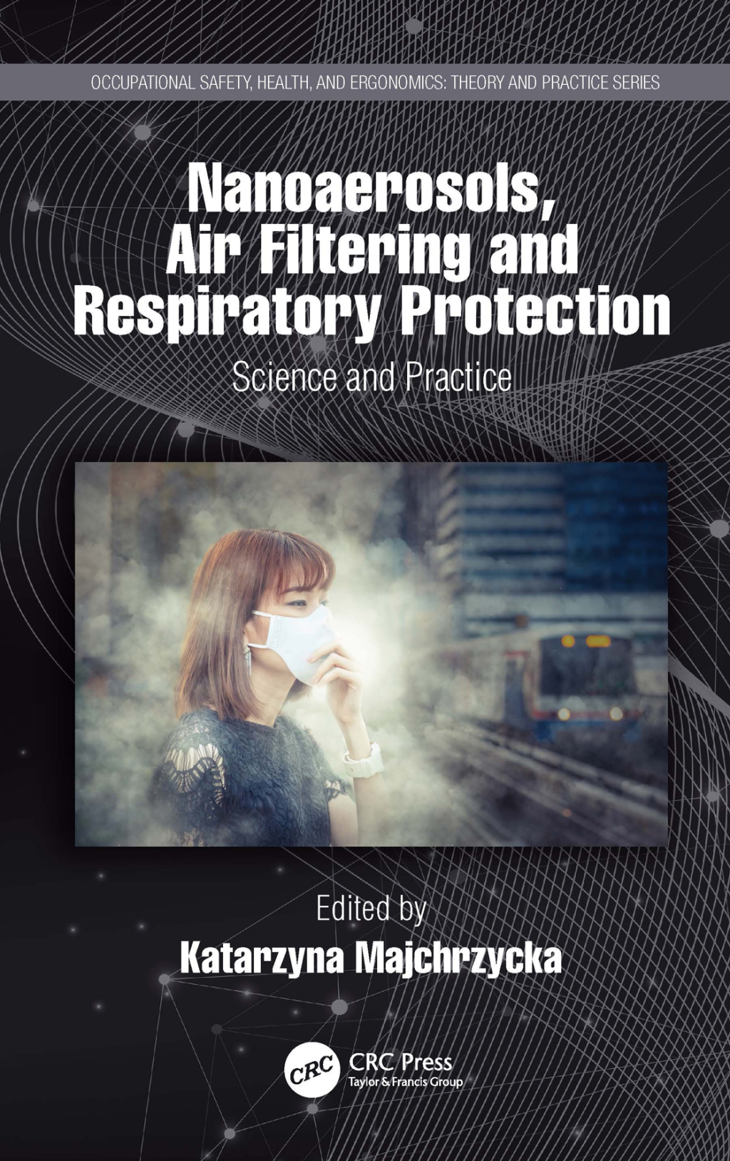 Nanoaerosols, Air Filtering and Respiratory Protection Science and Practice 1st Edition â€“ PDF/EPUB Version Downloadable