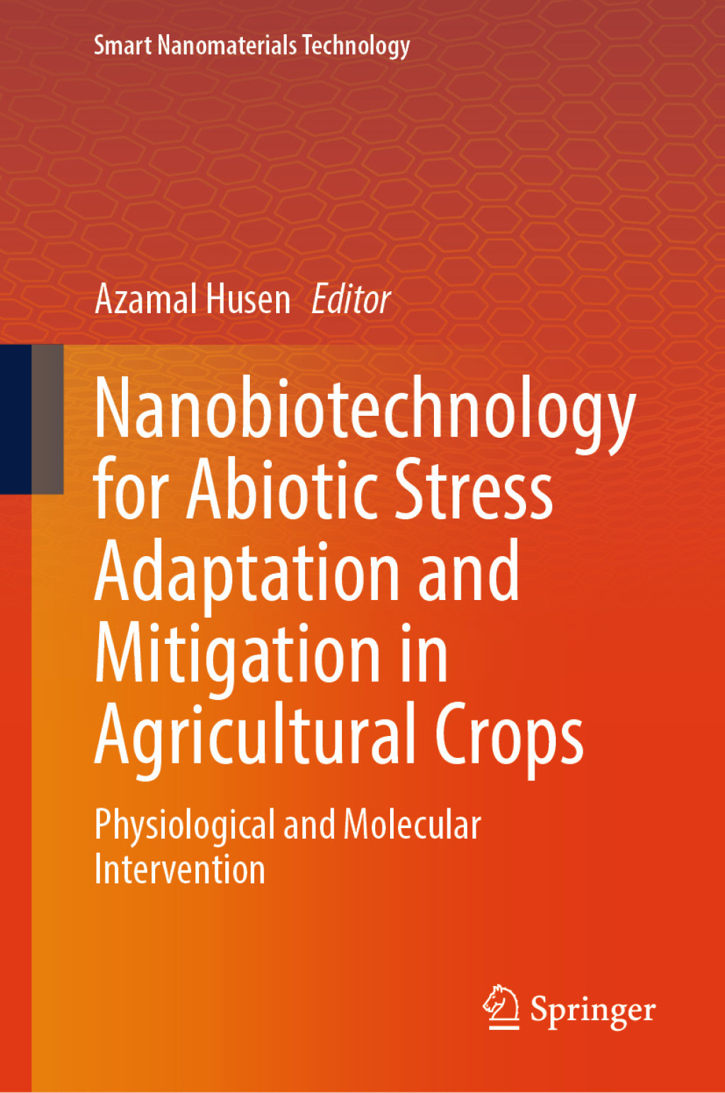 Nanobiotechnology for Abiotic Stress Adaptation and Mitigation in Agricultural Crops Physiological and Molecular Intervention  â€“ PDF/EPUB Version Downloadable