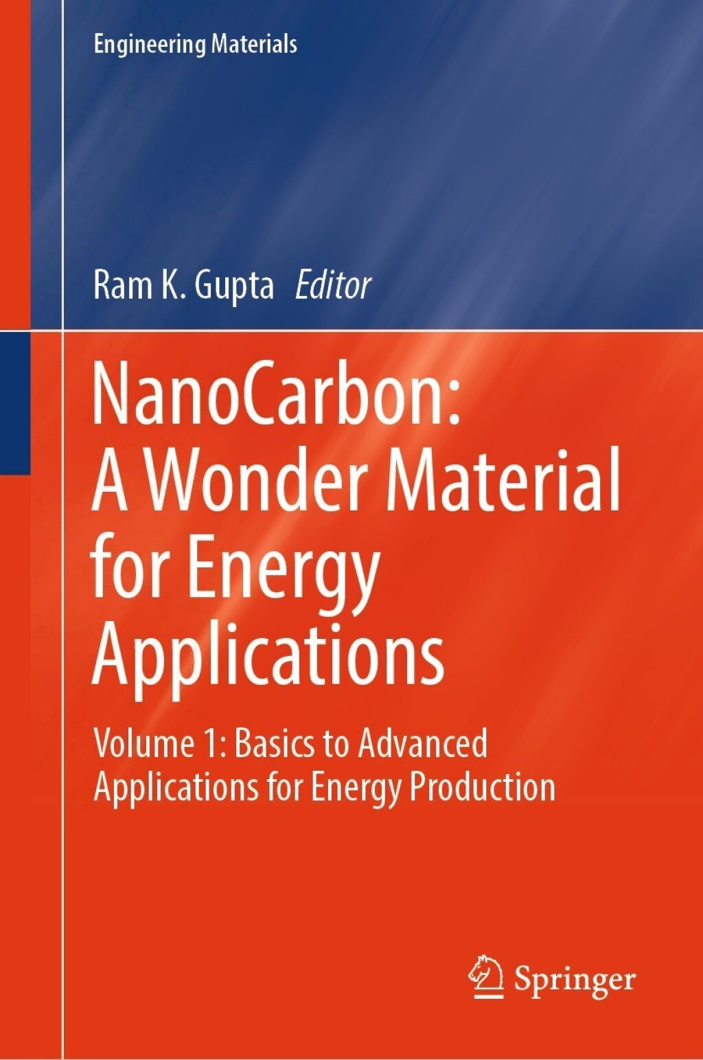 NanoCarbon: A Wonder Material for Energy Applications Volume 1: Basics to Advanced Applications for Energy Production  â€“ PDF/EPUB Version Downloadable