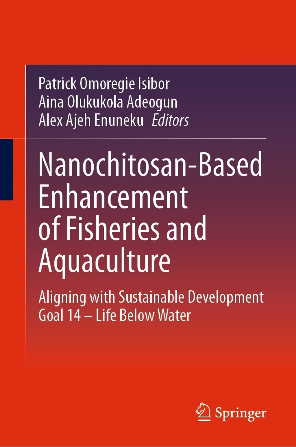 Nanochitosan-Based Enhancement of Fisheries and Aquaculture Aligning with Sustainable Development Goal 14 â€“ Life Below Water  â€“ PDF/EPUB Version Downloadable