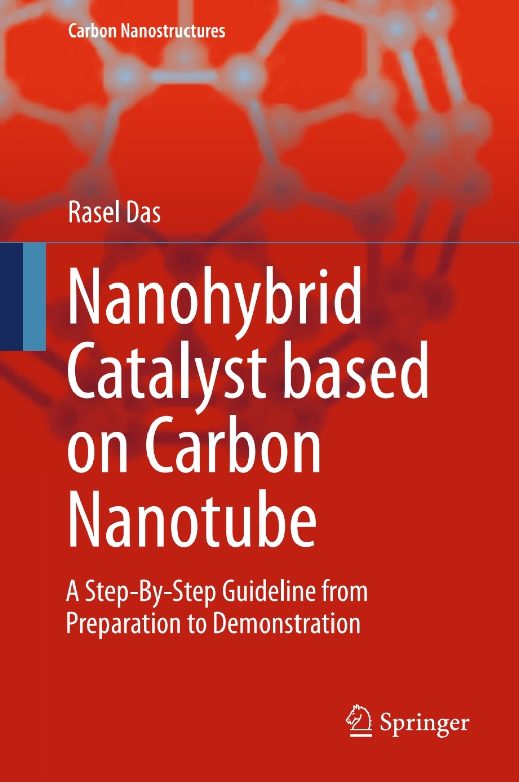 Nanohybrid Catalyst based on Carbon Nanotube A Step-By-Step Guideline from Preparation to Demonstration  â€“ PDF/EPUB Version Downloadable