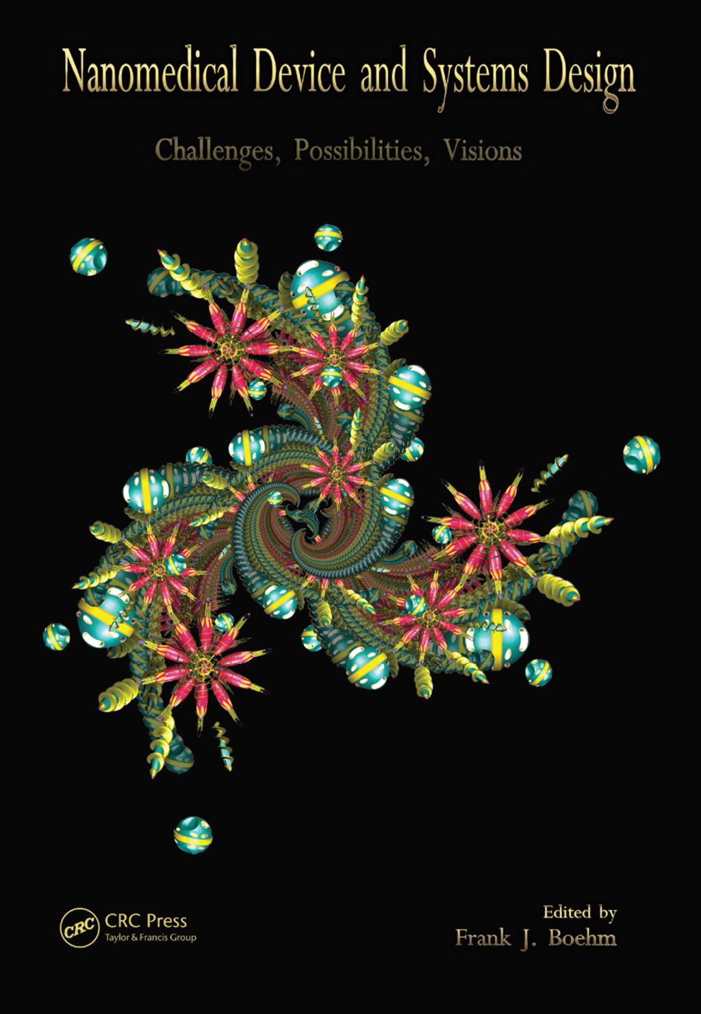 Nanomedical Device and Systems Design Challenges, Possibilities, Visions 1st Edition â€“ PDF/EPUB Version Downloadable