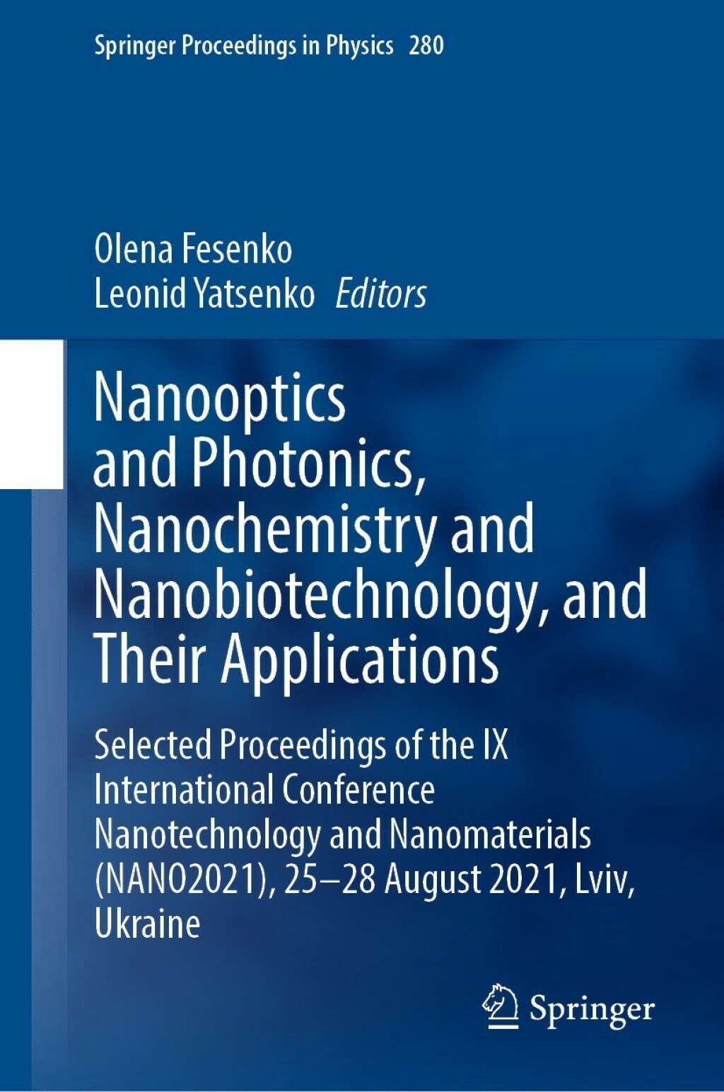 Nanooptics and Photonics, Nanochemistry and Nanobiotechnology, and Their Applications Selected Proceedings of the IX International Conference Nanotechnology and Nanomaterials (NANO2021), 25â€“28 August 2021, Lviv, Ukraine  â€“ PDF/EPUB Version Downloadable