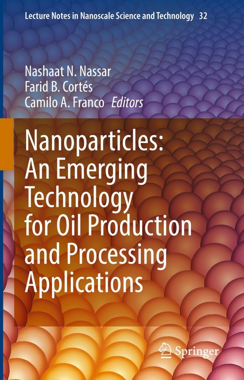 Nanoparticles: An Emerging Technology for Oil Production and Processing Applications  â€“ PDF/EPUB Version Downloadable