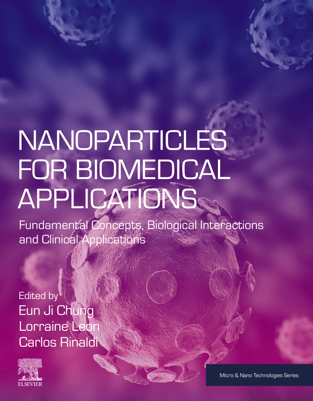 Nanoparticles for Biomedical Applications Fundamental Concepts, Biological Interactions and Clinical Applications  â€“ PDF/EPUB Version Downloadable