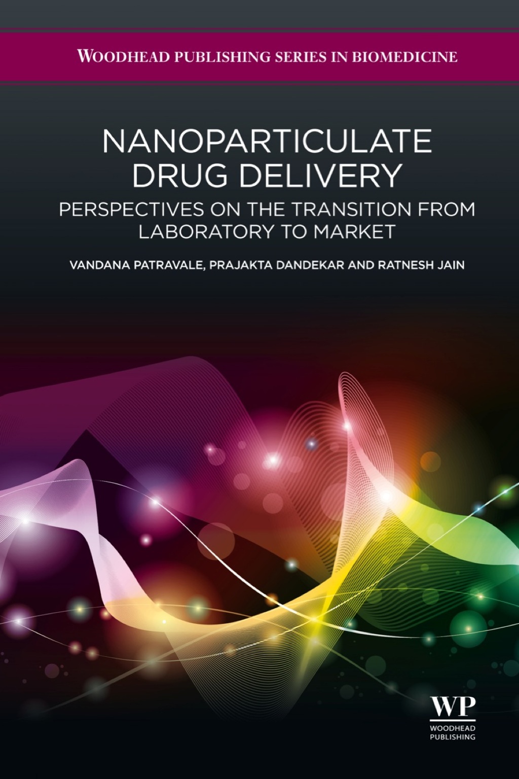 Nanoparticulate Drug Delivery: Perspectives on the Transition from Laboratory to Market  â€“ PDF/EPUB Version Downloadable
