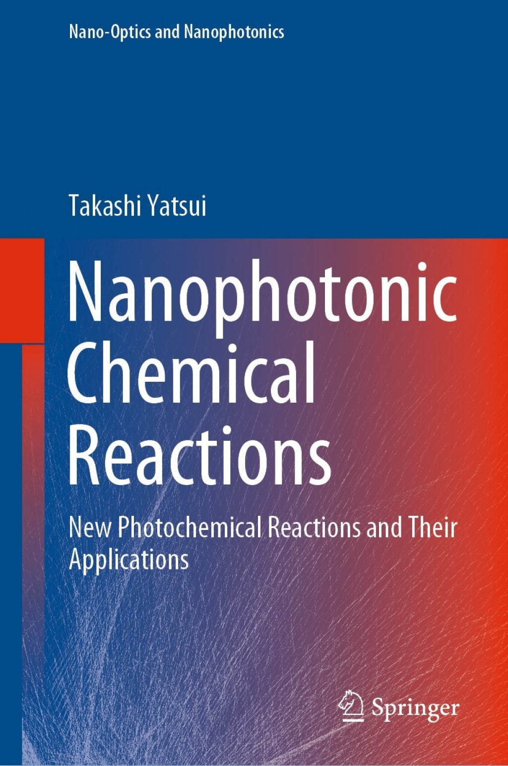 Nanophotonic Chemical Reactions New Photochemical Reactions and Their Applications  â€“ PDF/EPUB Version Downloadable