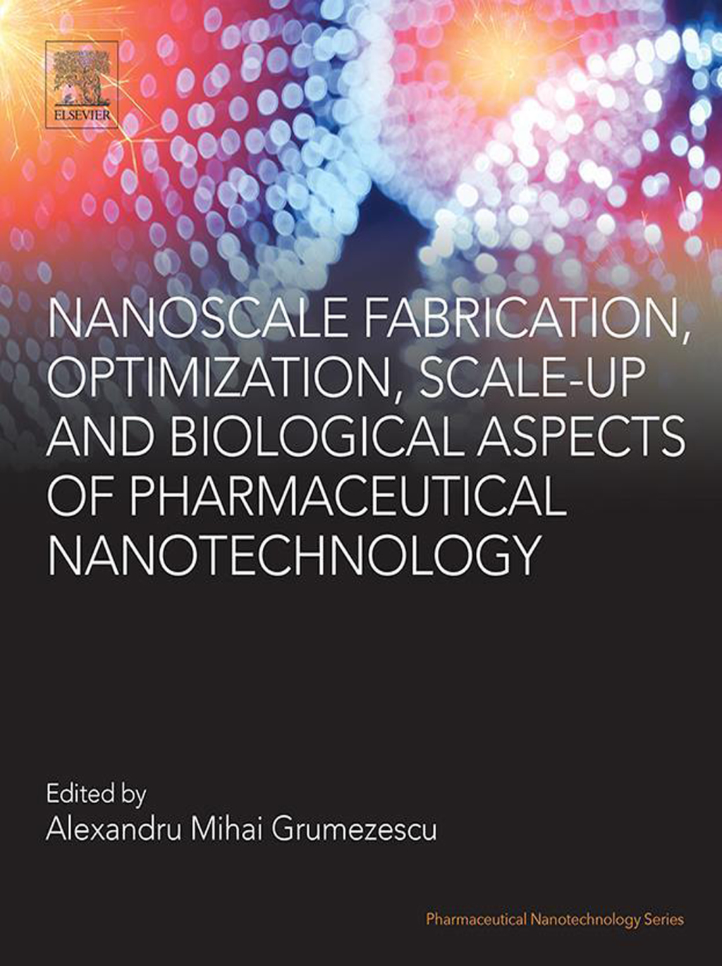 Nanoscale Fabrication, Optimization, Scale-up and Biological Aspects of Pharmaceutical Nanotechnology  â€“ PDF/EPUB Version Downloadable
