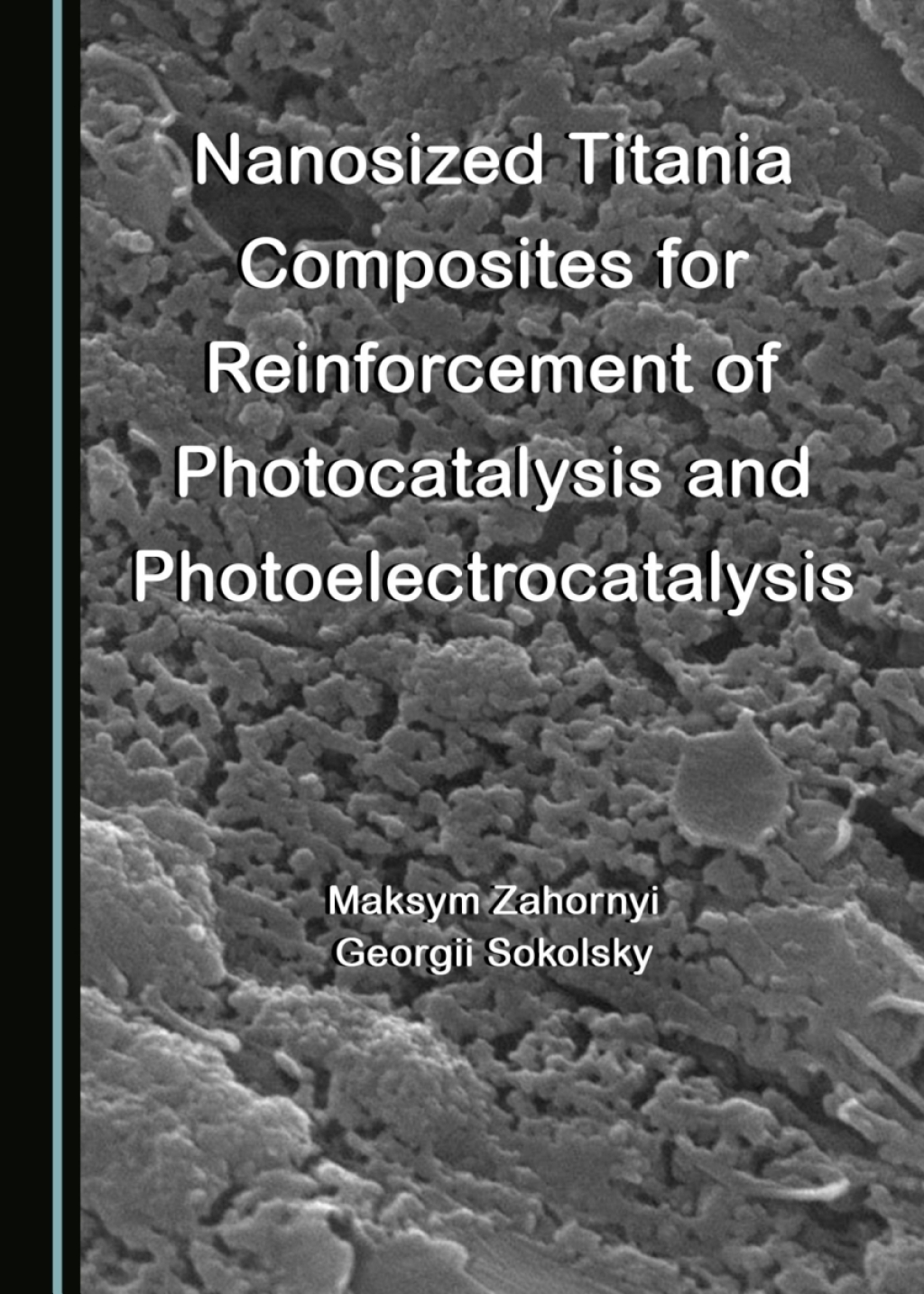 Nanosized Titania Composites for Reinforcement of Photocatalysis and Photoelectrocatalysis 1st Edition â€“ PDF/EPUB Version Downloadable