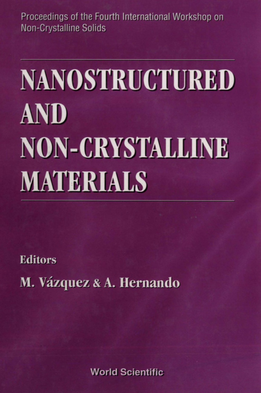 Nanostructured And Non-crystalline Materials - Proceedings Of The Fourth International Workshop On Non-crystalline Solids  â€“ PDF/EPUB Version Downloadable