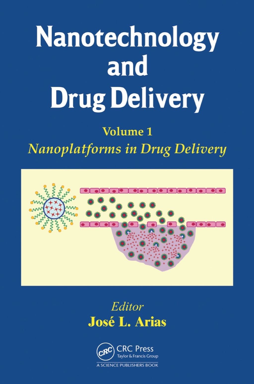 Nanotechnology and Drug Delivery, Volume One Nanoplatforms in Drug Delivery 1st Edition â€“ PDF/EPUB Version Downloadable