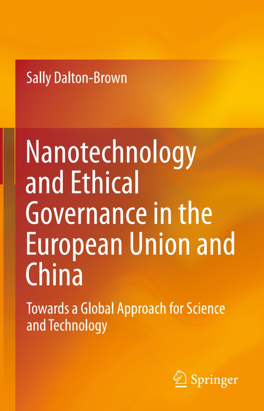 Nanotechnology and Ethical Governance in the European Union and China Towards a Global Approach for Science and Technology  â€“ PDF/EPUB Version Downloadable