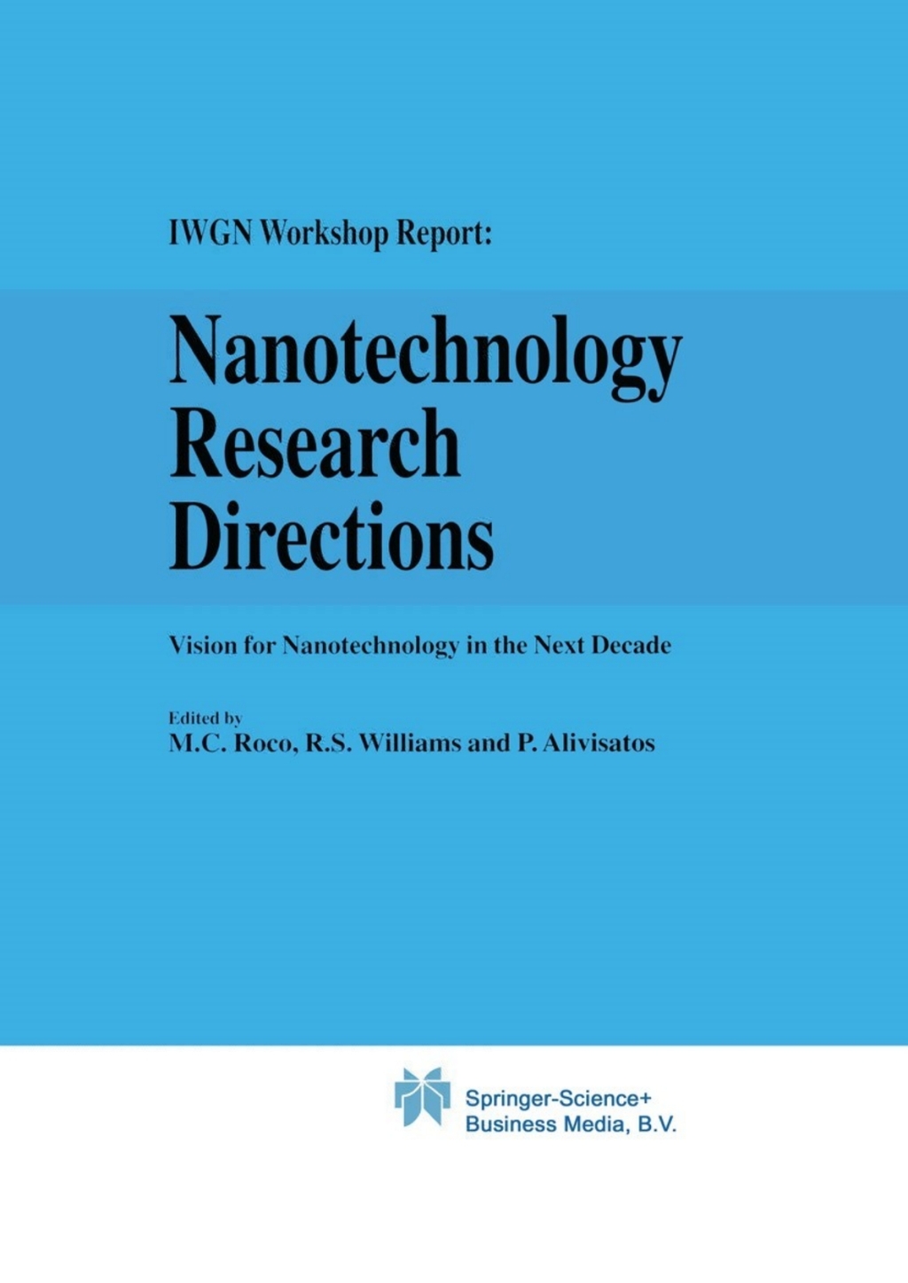 Nanotechnology Research Directions: IWGN Workshop Report Vision for Nanotechnology in the Next Decade 1st Edition â€“ PDF/EPUB Version Downloadable
