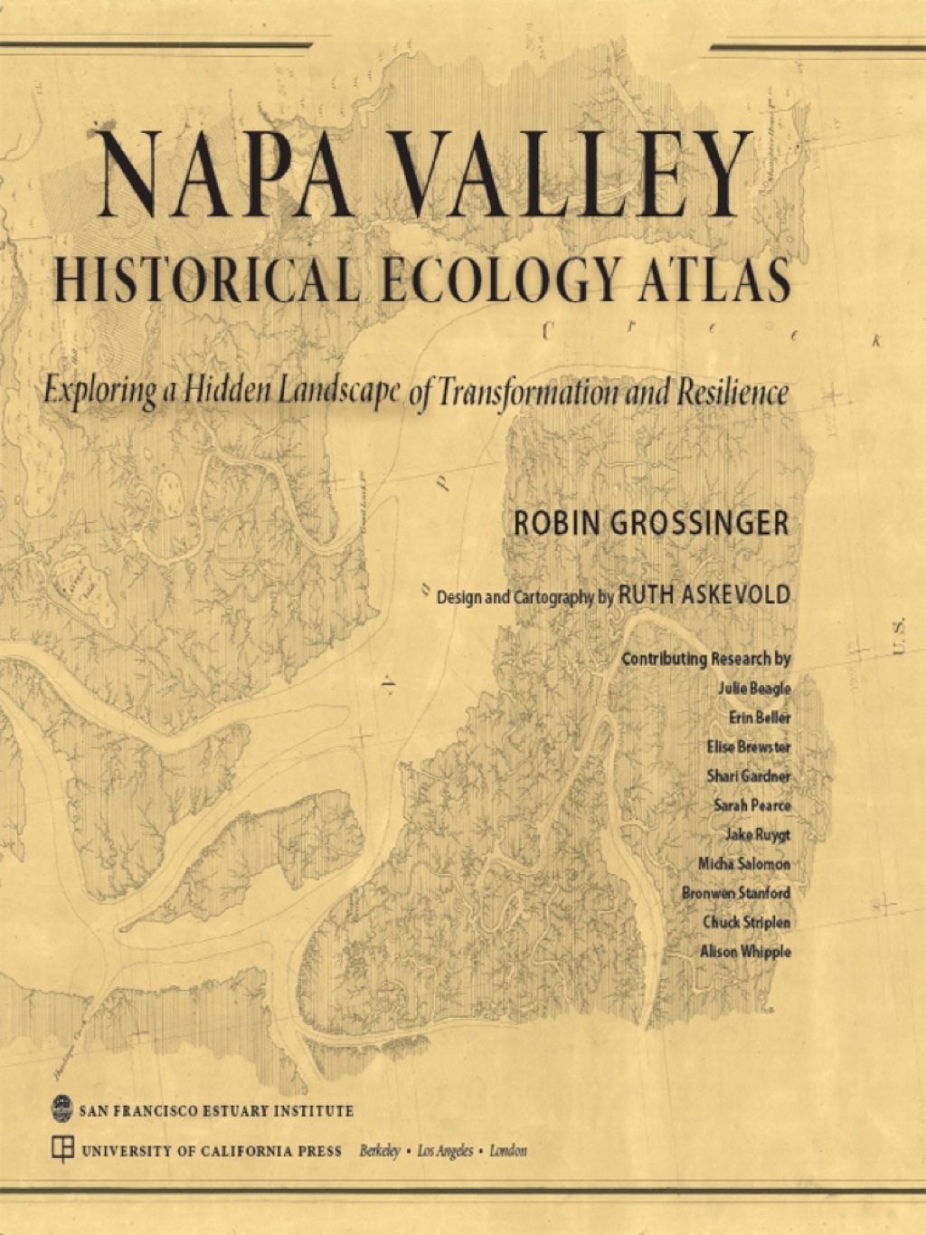 Napa Valley Historical Ecology Atlas Exploring a Hidden Landscape of Transformation and Resilience 1st Edition â€“ PDF/EPUB Version Downloadable