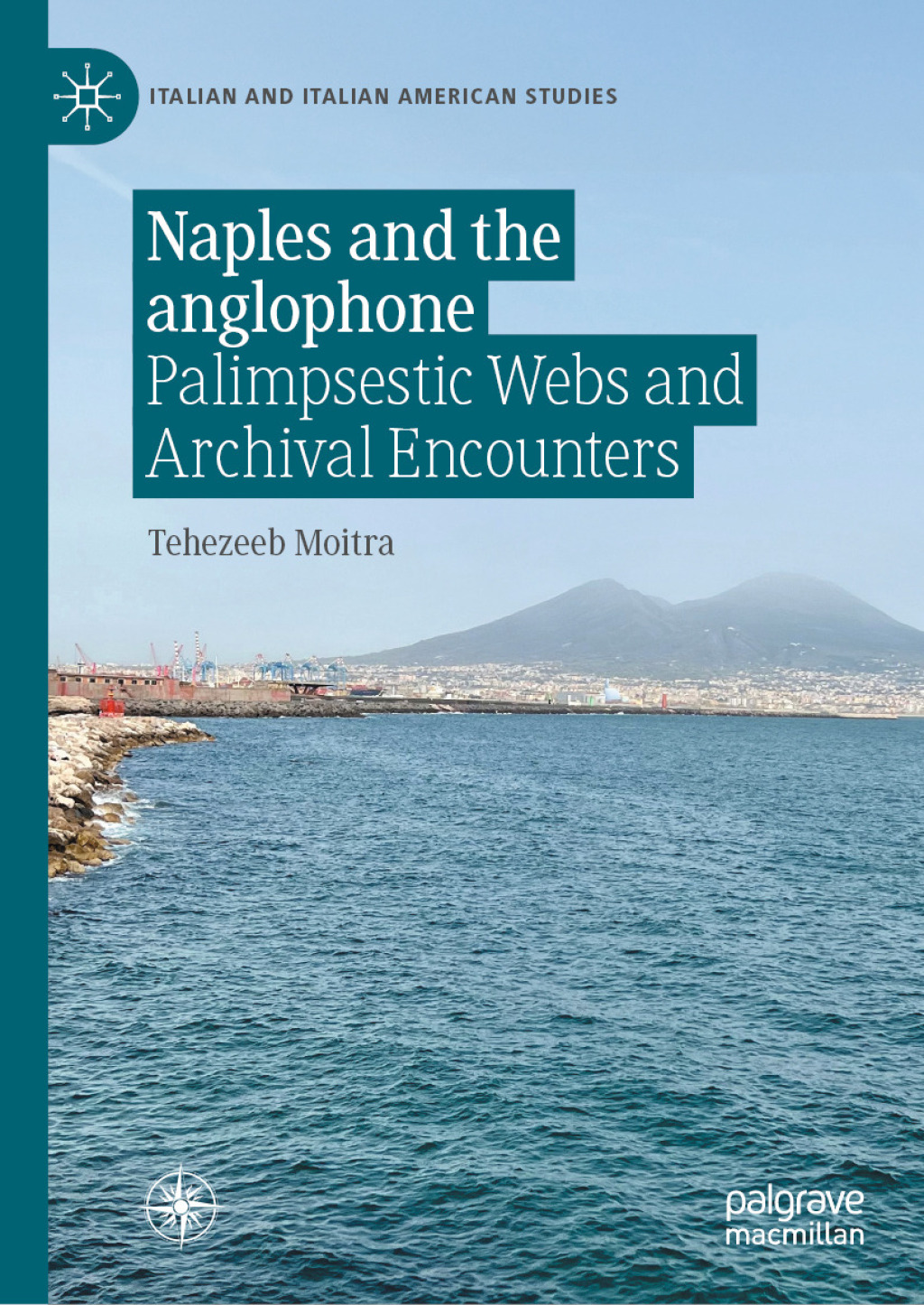 Naples and the anglophone Palimpsestic Webs and Archival Encounters  â€“ PDF/EPUB Version Downloadable