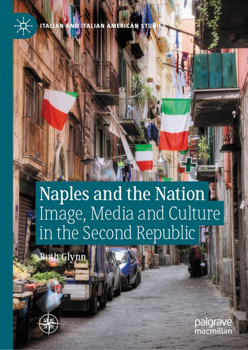 Naples and the Nation Image, Media and Culture in the Second Republic  â€“ PDF/EPUB Version Downloadable