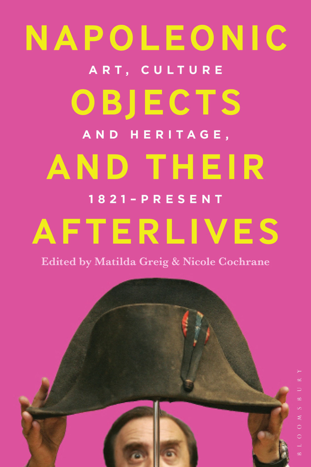 Napoleonic Objects and their Afterlives Art, Culture and Heritage, 1821-present 1st Edition â€“ PDF/EPUB Version Downloadable