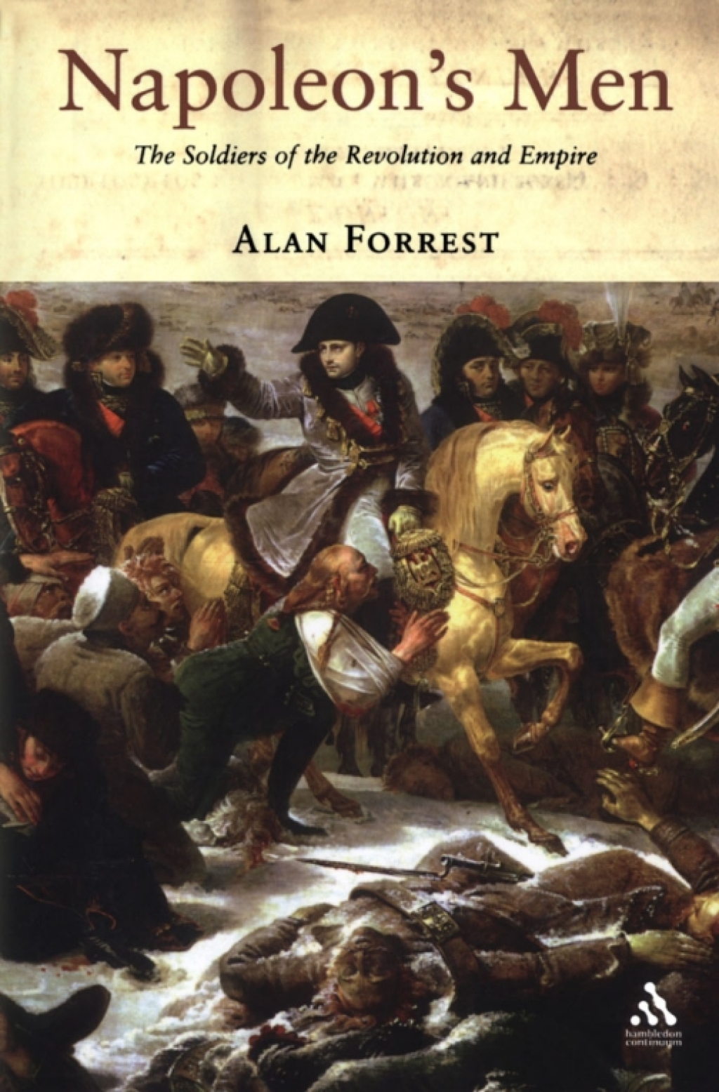 Napoleon's Men The Soldiers of the Revolution and Empire 1st Edition â€“ PDF/EPUB Version Downloadable