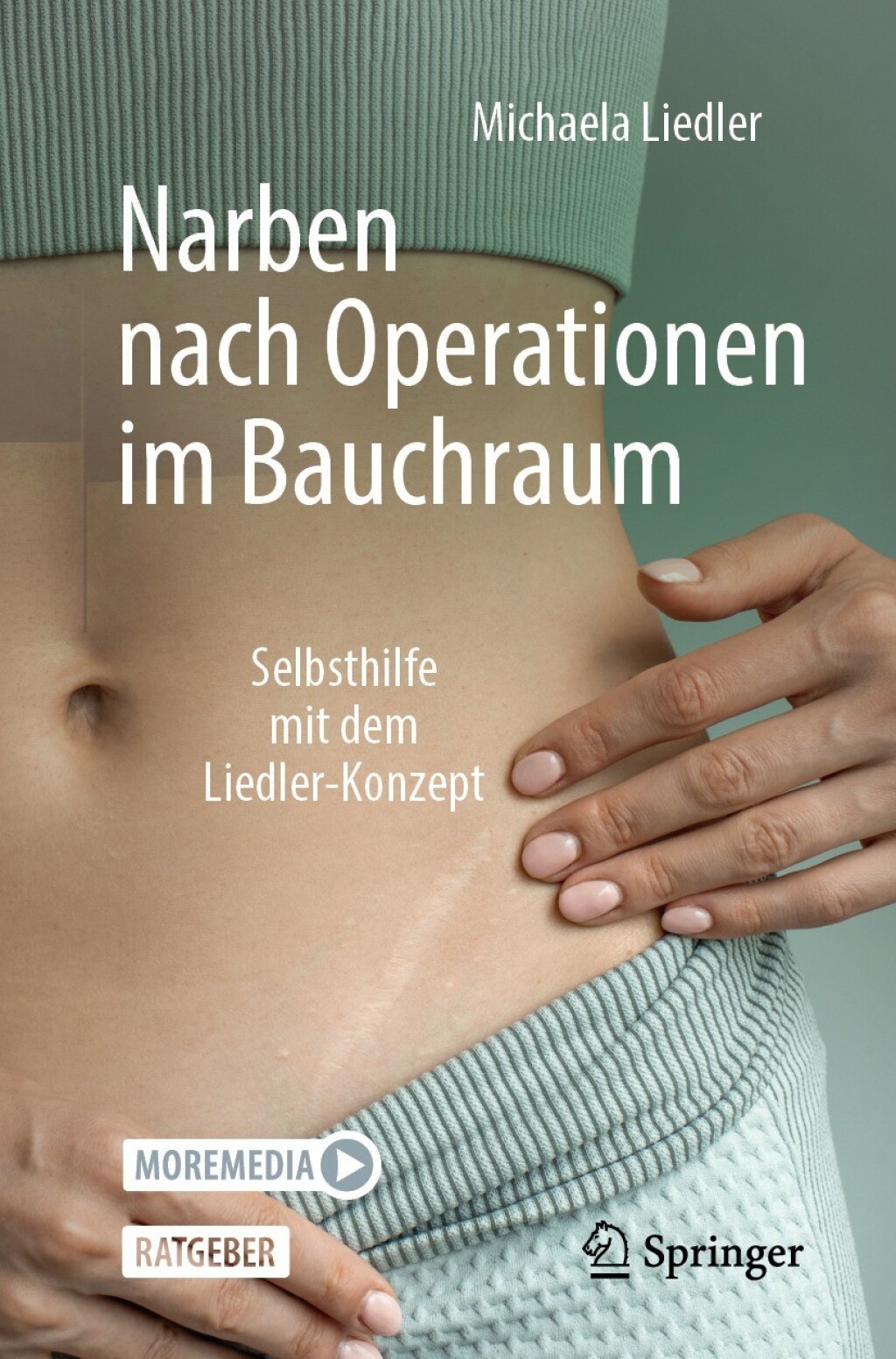 Narben nach Operationen im Bauchraum Selbsthilfe mit dem Liedler-Konzept - (PDF/EPUB Version)