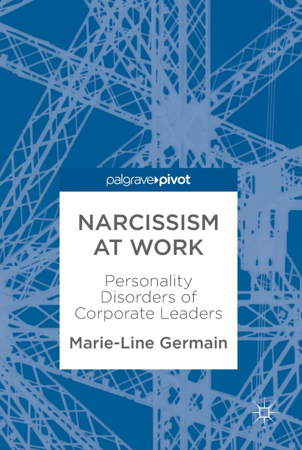 Narcissism at Work Personality Disorders of Corporate Leaders  â€“ PDF/EPUB Version Downloadable
