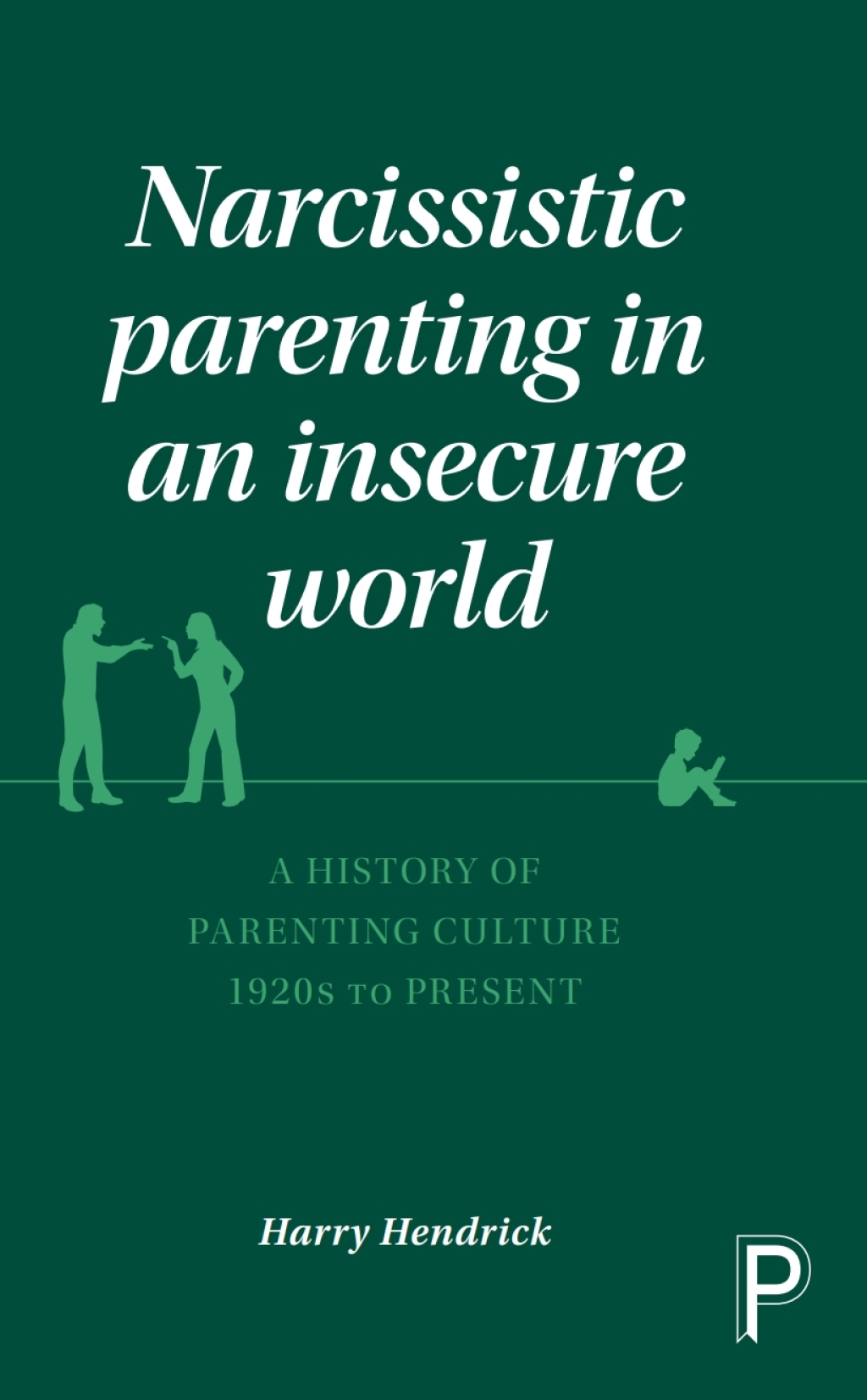 Narcissistic Parenting in an Insecure World A History of Parenting Culture 1920s to Present 1st Edition â€“ PDF/EPUB Version Downloadable