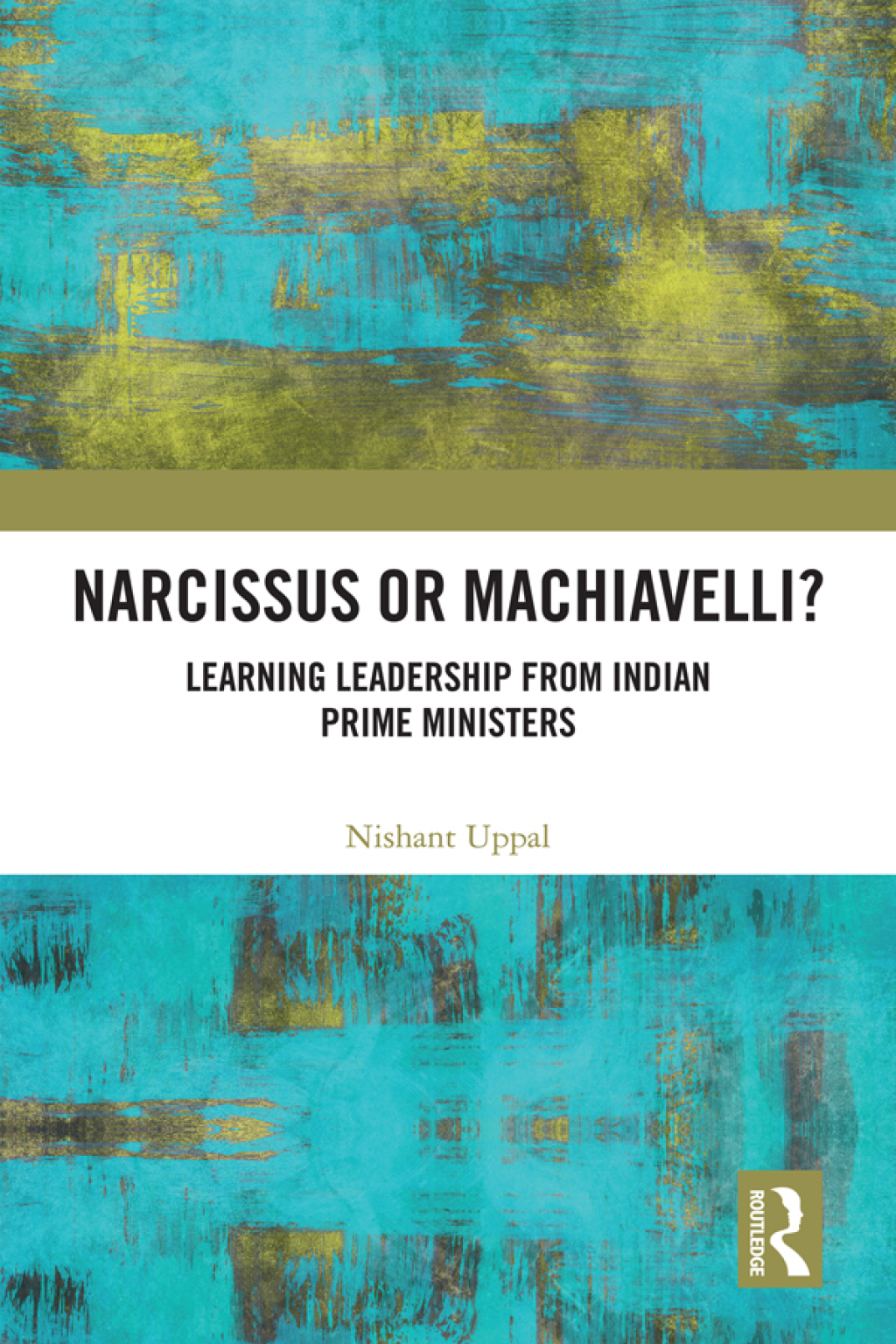 Narcissus or Machiavelli? Learning Leadership from Indian Prime Ministers 1st Edition â€“ PDF/EPUB Version Downloadable