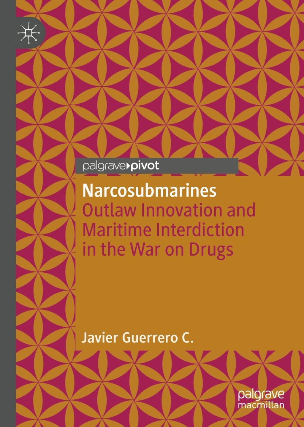 Narcosubmarines Outlaw Innovation and Maritime Interdiction in the War on Drugs  â€“ PDF/EPUB Version Downloadable