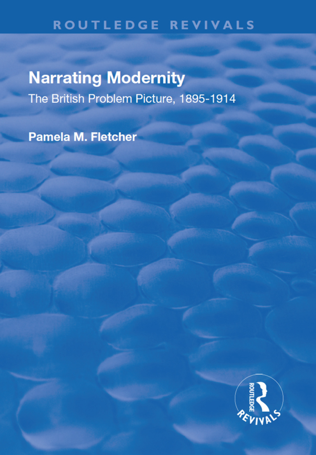 Narrating Modernity: The British Problem Picture, 1895-1914 The British Problem Picture, 1895-1914 1st Edition â€“ PDF/EPUB Version Downloadable