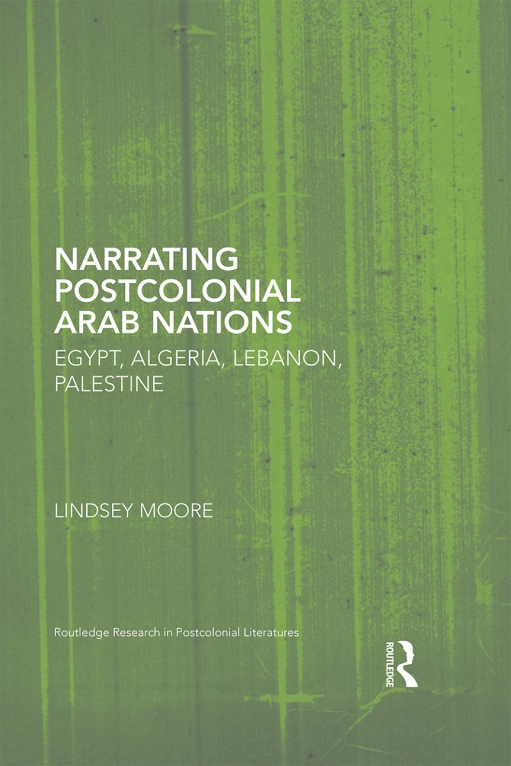 Narrating Postcolonial Arab Nations Egypt, Algeria, Lebanon, Palestine 1st Edition â€“ PDF/EPUB Version Downloadable