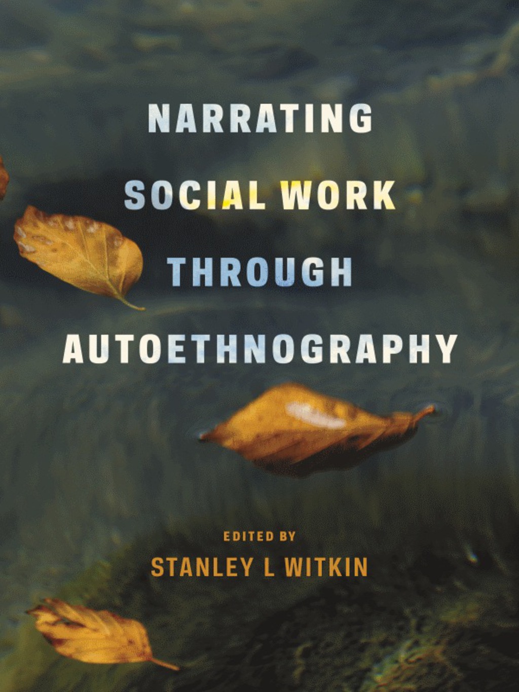 Narrating Social Work Through Autoethnography  â€“ PDF/EPUB Version Downloadable