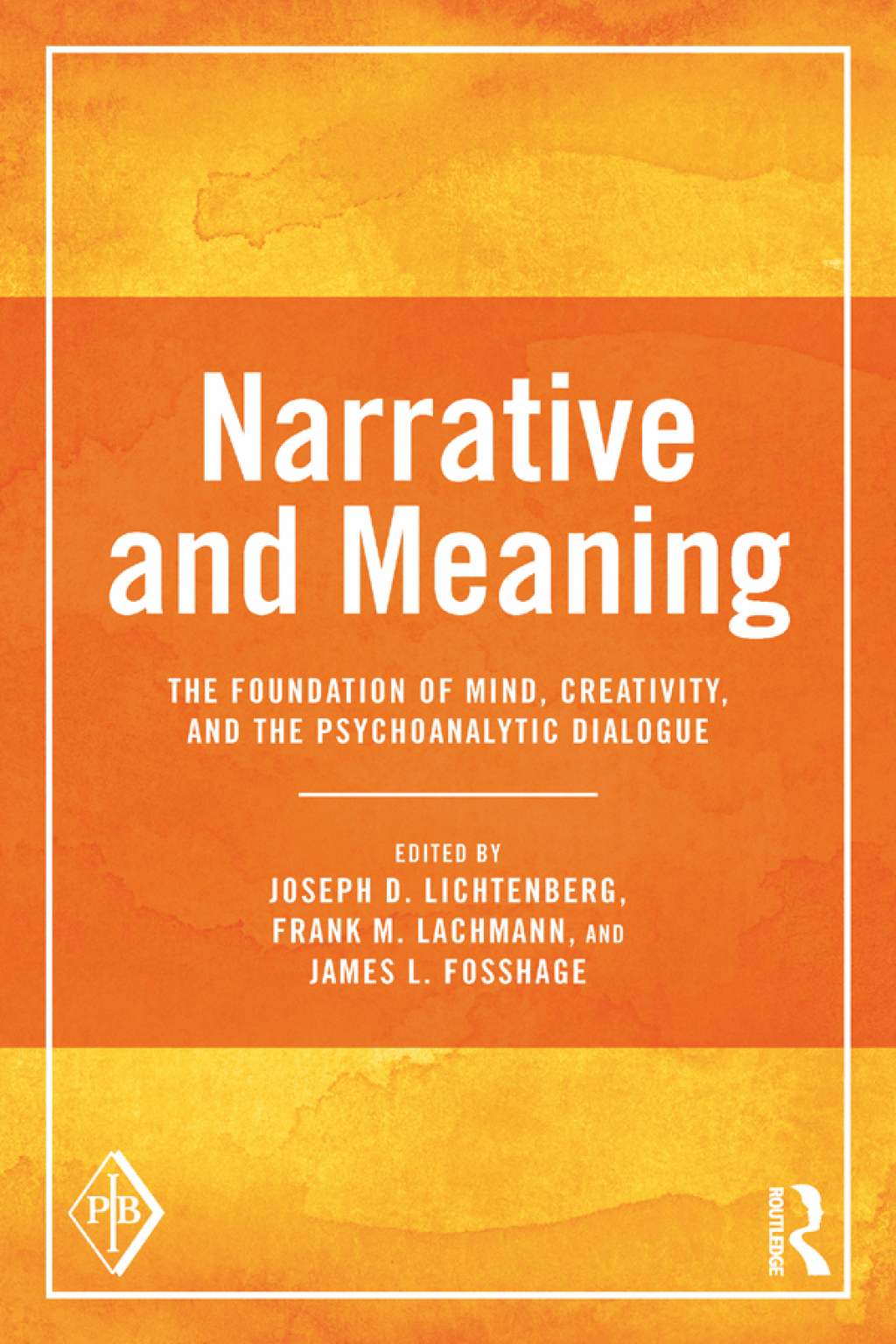 Narrative and Meaning The Foundation of Mind, Creativity, and the Psychoanalytic Dialogue 1st Edition â€“ PDF/EPUB Version Downloadable