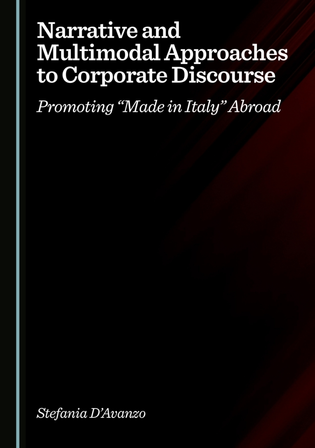 Narrative and Multimodal Approaches to Corporate Discourse Promoting â€œMade in Italyâ€ Abroad 1st Edition â€“ PDF/EPUB Version Downloadable