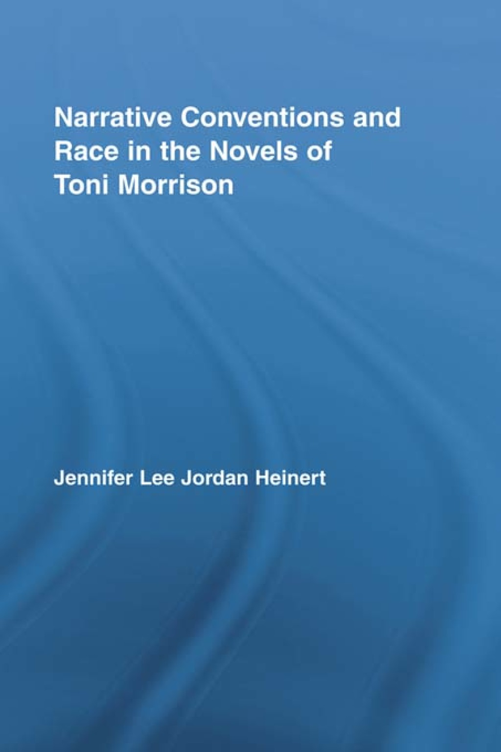 Narrative Conventions and Race in the Novels of Toni Morrison 1st Edition â€“ PDF/EPUB Version Downloadable