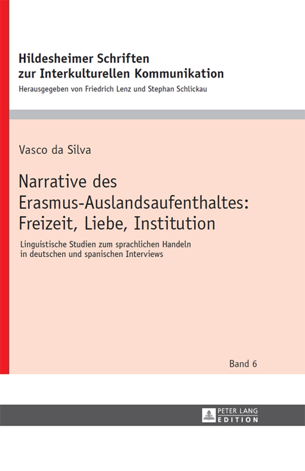 Narrative des Erasmus-Auslandsaufenthaltes: Freizeit, Liebe, Institution Linguistische Studien zum sprachlichen Handeln in deutschen und spanischen Interviews 1st Edition â€“ PDF/EPUB Version Downloadable