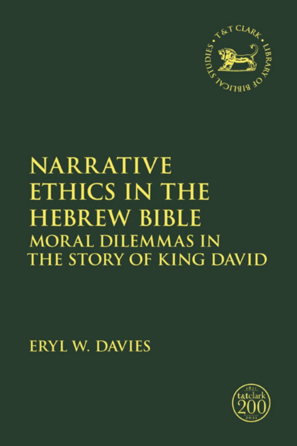 Narrative Ethics in the Hebrew Bible Moral Dilemmas in the Story of King David 1st Edition â€“ PDF/EPUB Version Downloadable