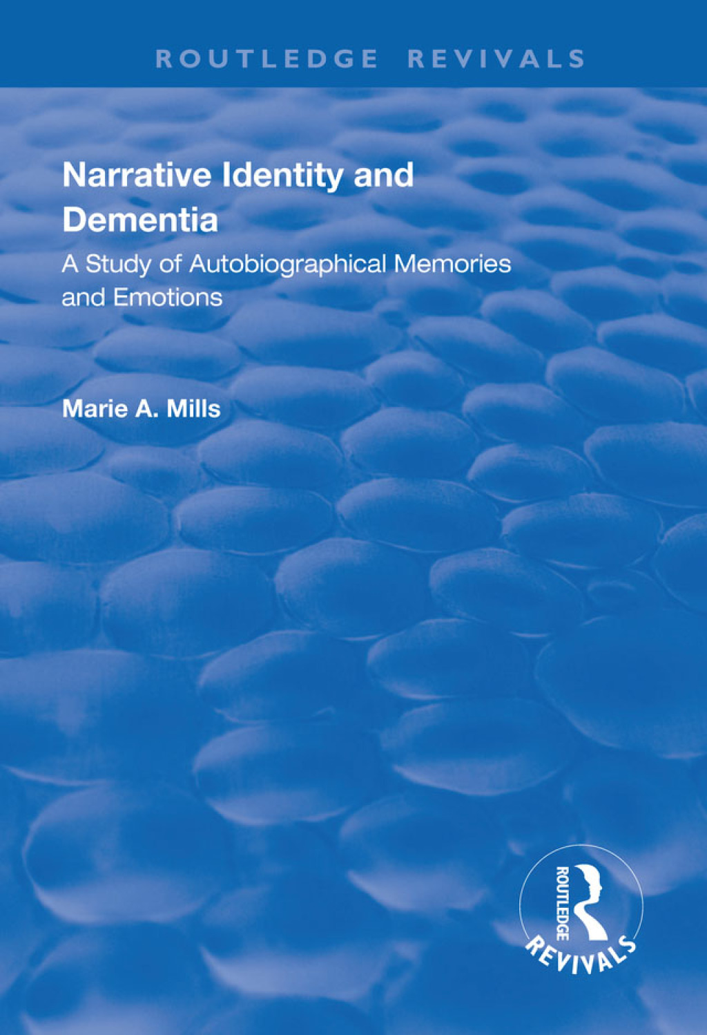 Narrative Identity and Dementia A Study of Autobiographical Memories and Emotions 1st Edition â€“ PDF/EPUB Version Downloadable