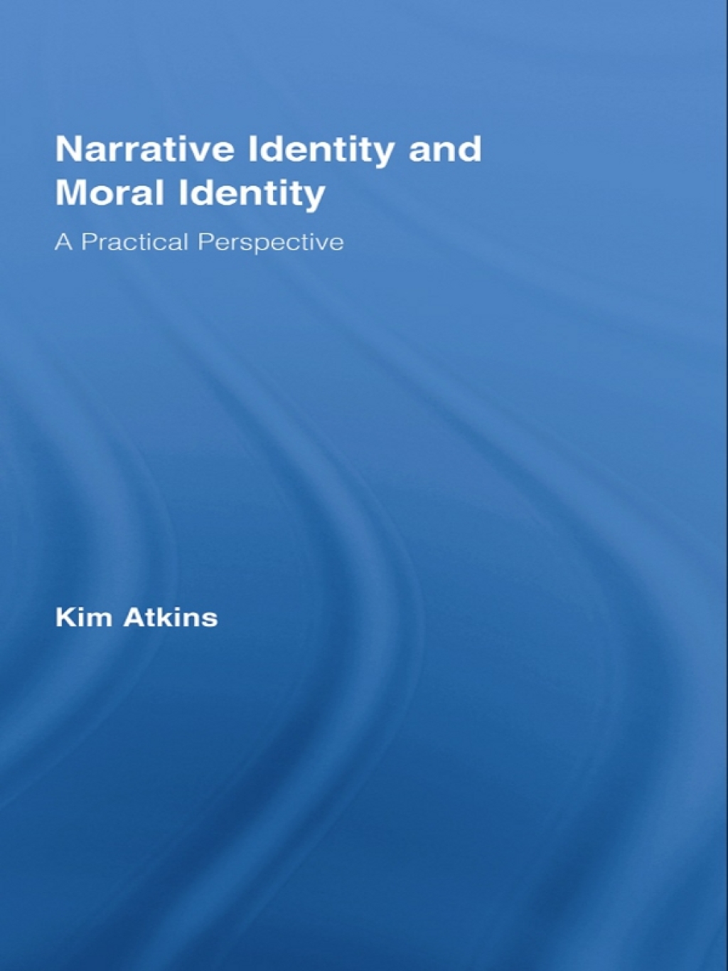 Narrative Identity and Moral Identity A Practical Perspective 1st Edition â€“ PDF/EPUB Version Downloadable