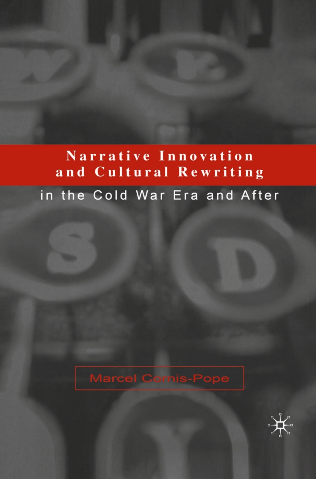 Narrative Innovation and Cultural Rewriting in the Cold War Era and After  â€“ PDF/EPUB Version Downloadable