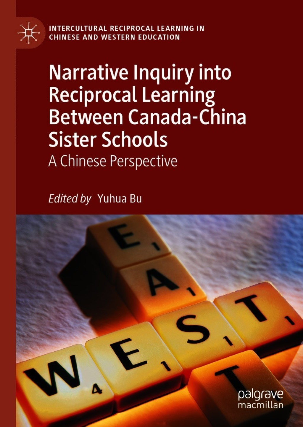 Narrative Inquiry into Reciprocal Learning Between Canada-China Sister Schools A Chinese Perspective  â€“ PDF/EPUB Version Downloadable
