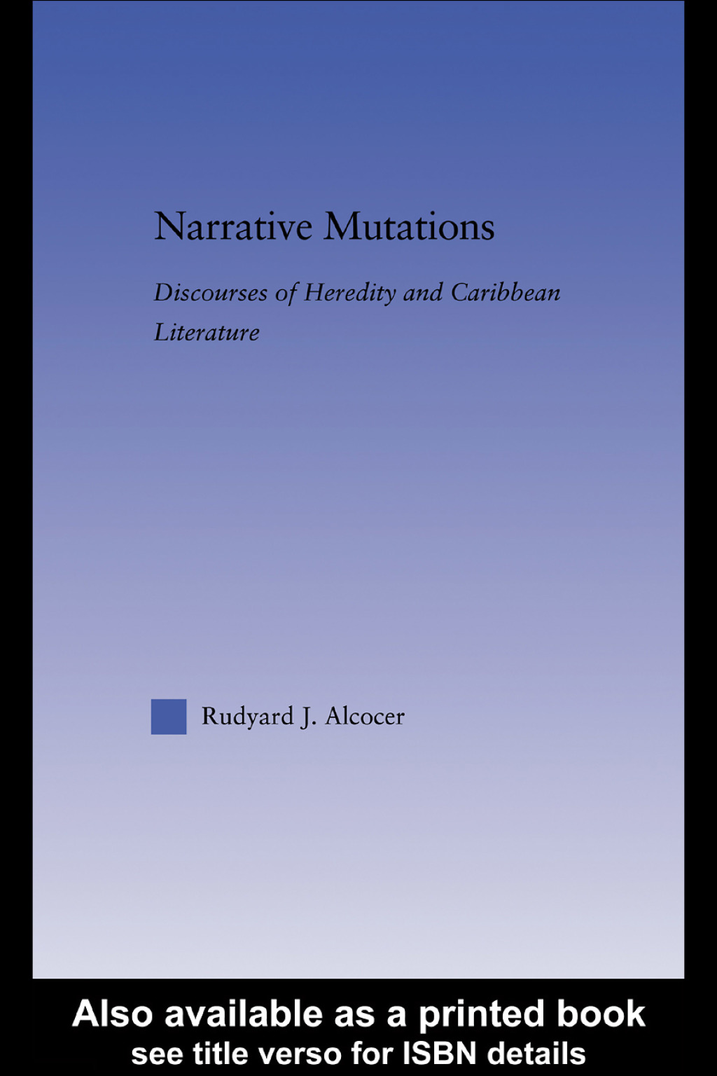 Narrative Mutations Discourses of Heredity and Caribbean Literature 1st Edition â€“ PDF/EPUB Version Downloadable