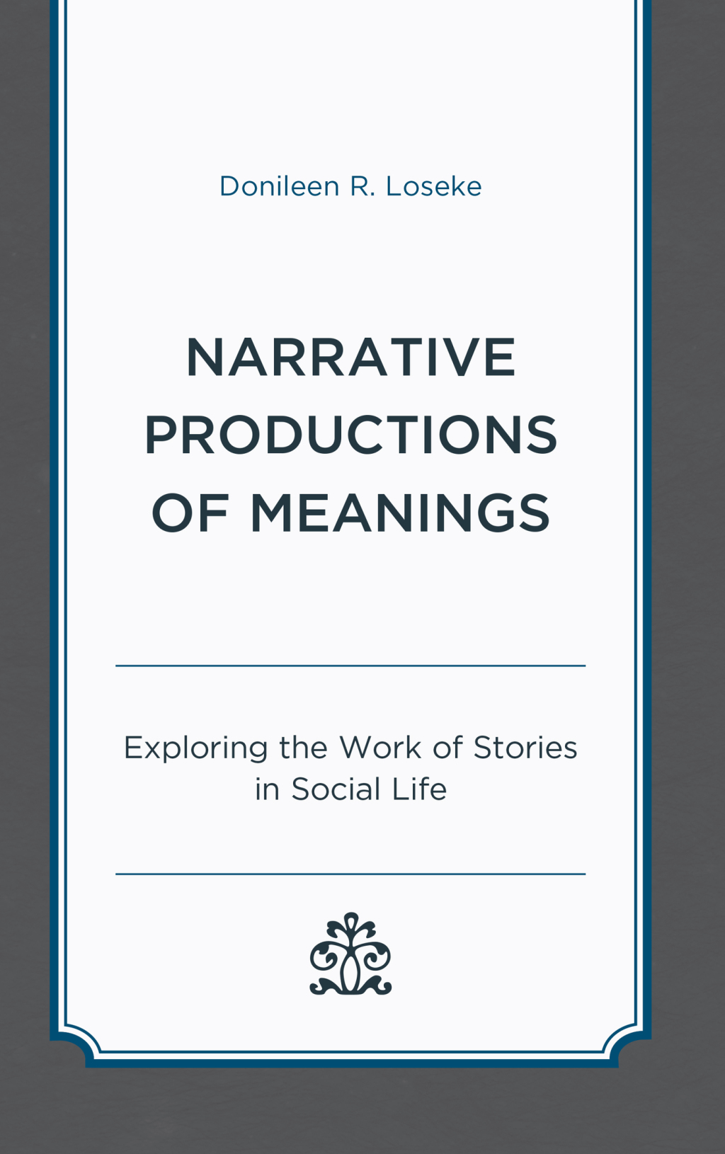 Narrative Productions of Meanings Exploring the Work of Stories in Social Life 1st Edition â€“ PDF/EPUB Version Downloadable
