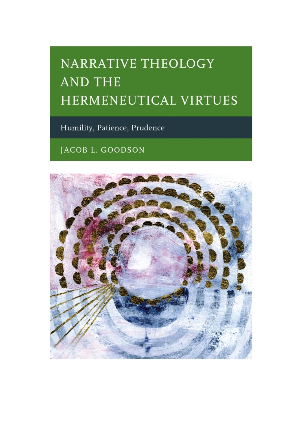 Narrative Theology and the Hermeneutical Virtues Humility, Patience, Prudence 1st Edition â€“ PDF/EPUB Version Downloadable