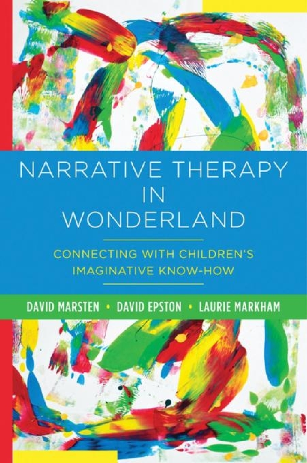 Narrative Therapy in Wonderland: Connecting with Children's Imaginative Know-How - (PDF/EPUB Version)