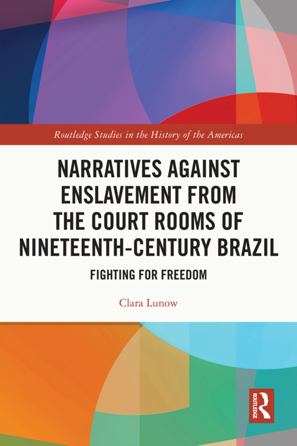 Narratives against Enslavement from the Court Rooms of Nineteenth-Century Brazil Fighting for Freedom 1st Edition â€“ PDF/EPUB Version Downloadable