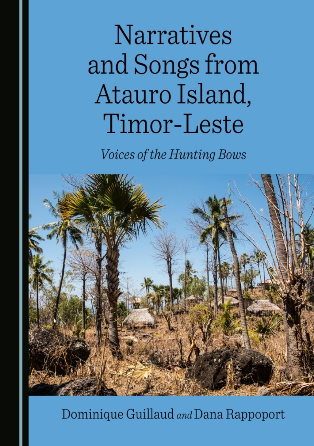 Narratives and Songs from Atauro Island, Timor-Leste Voices of the Hunting Bows 1st Edition â€“ PDF/EPUB Version Downloadable