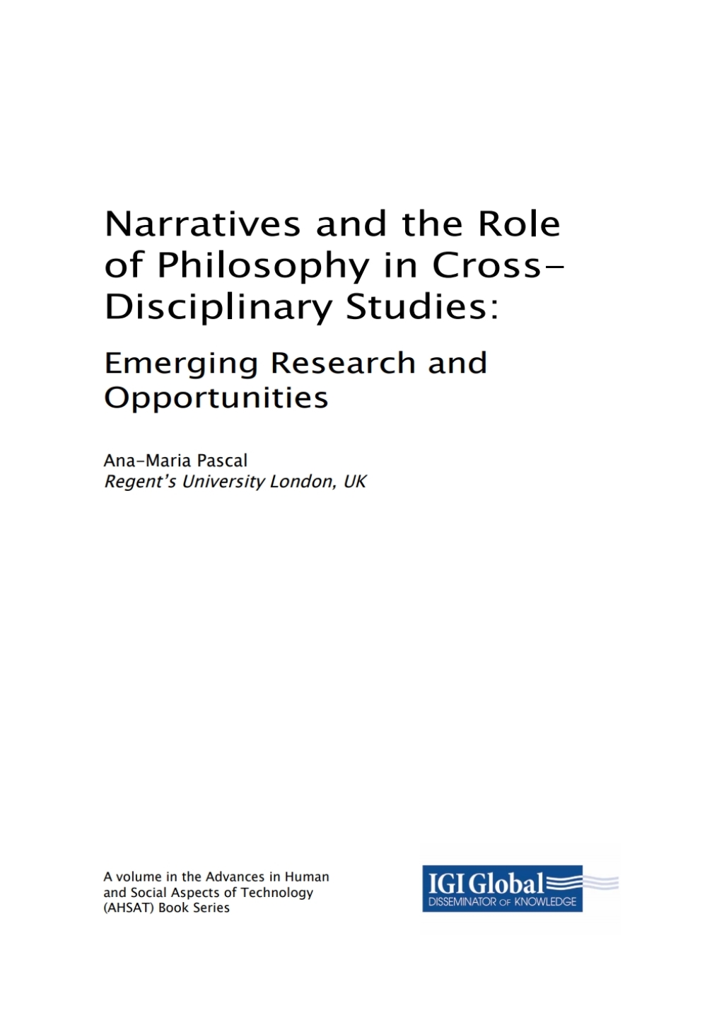 Narratives and the Role of Philosophy in Cross-Disciplinary Studies: Emerging Research and Opportunities Emerging Research and Opportunities  â€“ PDF/EPUB Version Downloadable