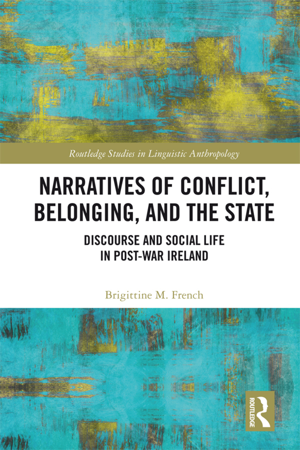 Narratives of Conflict, Belonging, and the State Discourse and Social Life in Post-War Ireland 1st Edition â€“ PDF/EPUB Version Downloadable